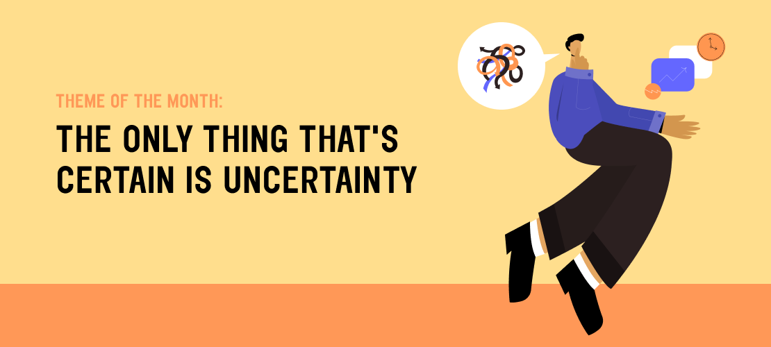 The Only Thing That's Certain Is Uncertainty